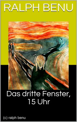 Das dritte Fenster, 15Uhr-c-ralph benu - Hillmann